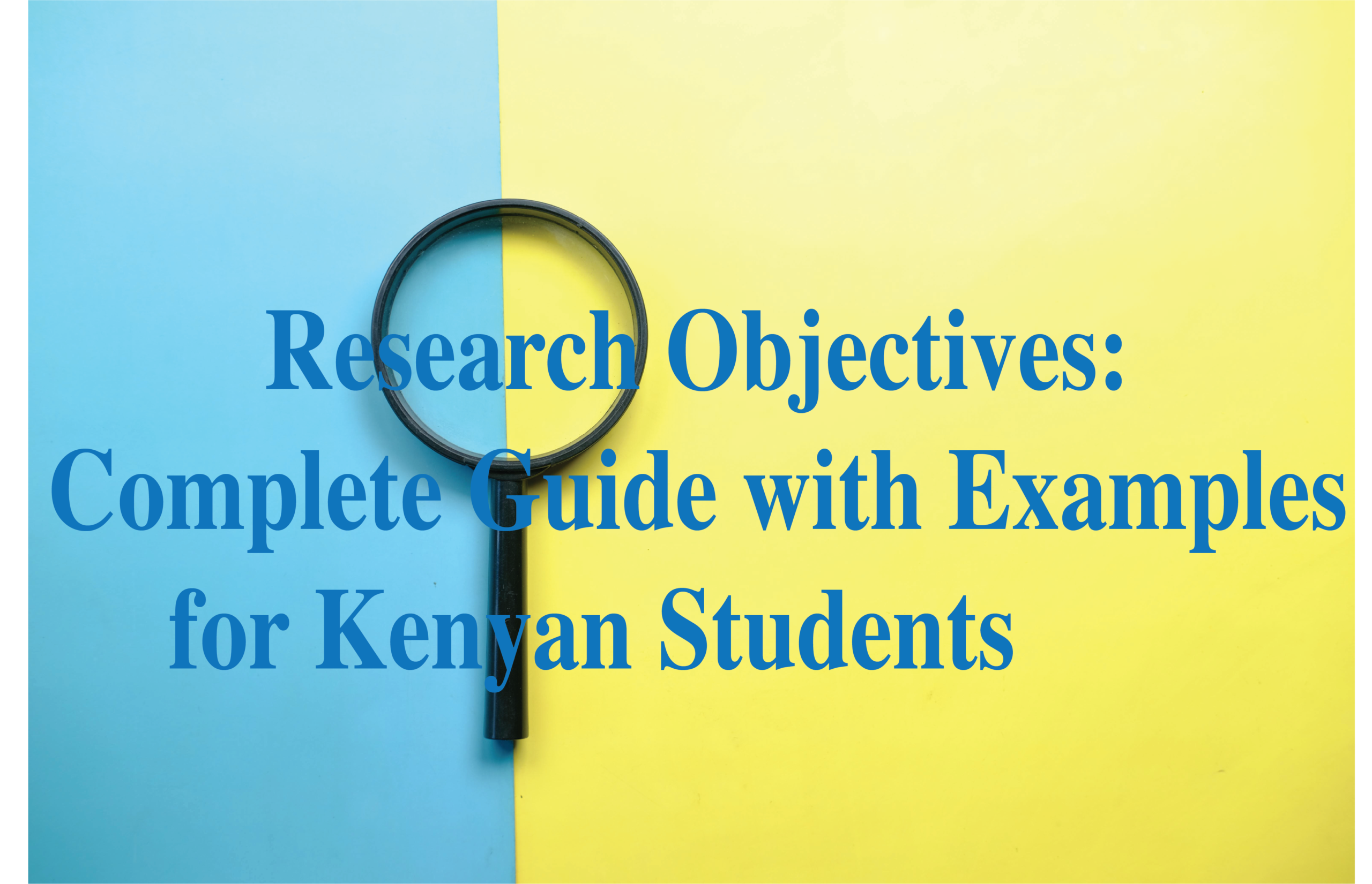 Research Objectives: Complete Guide with Examples